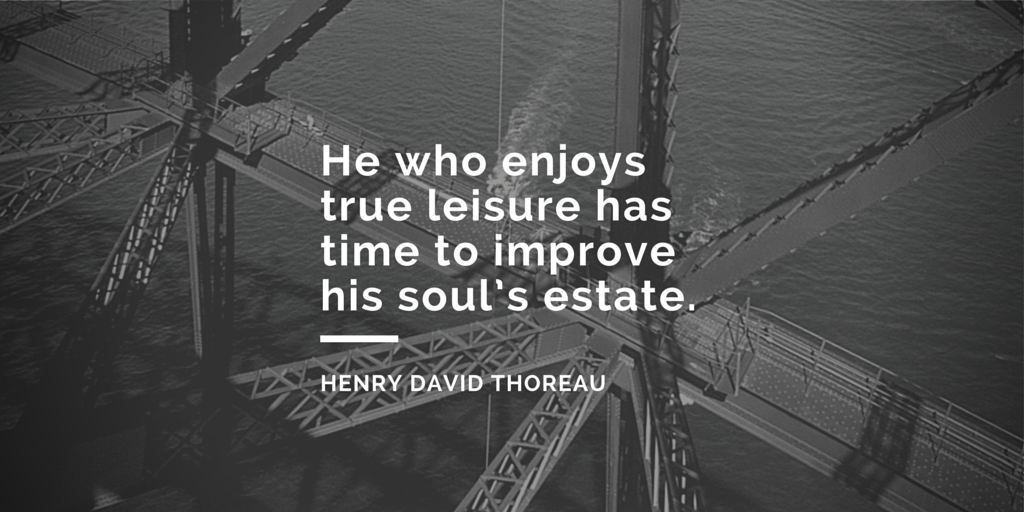 He who enjoys true leisure has time to